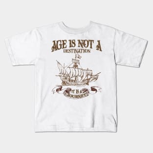 Age is not a destination  - happy birthday best friend-gift for birthday Kids T-Shirt